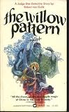 The willow pattern: A Judge Dee detective story (Warner paperback library)