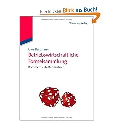 Betriebswirtschaftliche Formelsammlung: Kommentierte Kennzahlen: Taschenbuch