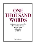 One Thousand Words: that you must know for standardized tests, high school, university, and life!