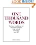 One Thousand Words: That You Must Know For Standardized Tests, High School, University, And Life!
