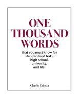 One Thousand Words: that you must know for standardized tests, high school, university, and life!
