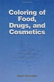 Coloring of Food, Drugs, and Cosmetics (Food Science and Technology) Coloring of Food, Drugs, and Cosmetics (Food Science and Technology)