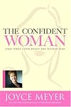 The Confident Woman: Start Today Living Boldly and Without Fear