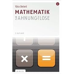 Mathematik f�r Ahnungslose: Eine Einstiegshilfe f�r Studierende