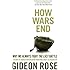 How Wars End: Why We Always Fight the Last Battle