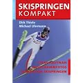 Skispringen Kompakt: Skispringen von A-Z