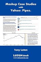 Mashup Case Studies with Yahoo! Pipes