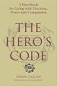 The Hero's Code: A Handbook for Living with Freedom, Power and Compassion