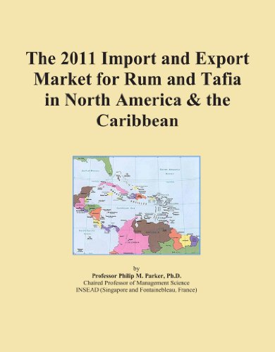 The 2011 Import and Export Market for Rum and Tafia in North America & the Caribbean