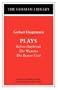 Gerhart Hauptmann: Plays (Before Daybreak; The Weavers; The Beaver Coat) [German Library]