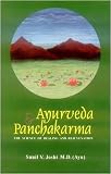 Ayurveda and Panchakarma: the Science of Healing and Rejuvenation
