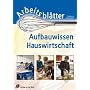 Arbeitsbl�tter Aufbauwissen Hauswirtschaft