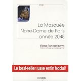 La Mosqu�e Notre-Dame de Paris : ann�e 2048par Elena Tchoudinova