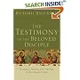 Testimony of the Beloved Disciple, The: Narrative, History, and Theology in the Gospel of John