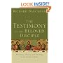 Testimony of the Beloved Disciple, The: Narrative, History, and Theology in the Gospel of John