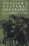 Chaucer's Cultural Geography (Basic Readings in Chaucer and His Time)