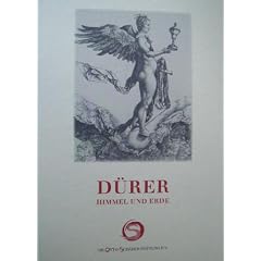 D�rer - Himmel und Erde. Gottes- und Menschenbild in D�rers druckgraphischem Werk. Holzschnitte, Kupferstiche und Radierungen aus der Sammlung Otto-Sch�fer-II