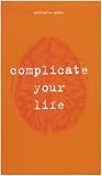 Produkt-Bild: Complicate your life