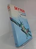 Sky Tiger : the story of Group Captain Sailor Malan, DSO DFC