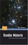 Dunkle Materie: Die kosmische Energiel&uuml;cke - Dan Hooper