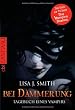 Tagebuch eines Vampirs 2. Bei Dammerung by Lisa J Smith   276144223 1 Tagebuch eines Vampirs, Band 2: Bei D�mmerung