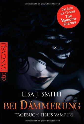 Buch - Cover Tagebuch eines Vampirs - Bei Dämmerung: Band 2 - Lisa J. Smith - cbt