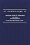 Fur Traders from New England: The Bos...