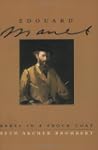 Edouard Manet: Rebel in a Frock Coat