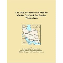 The 2006 Economic and Product Market Databook for Bandar Abbas, Iran