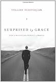 Surprised by Grace: Gods Relentless Pursuit of Rebels