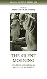 The silent morning : culture and memory after the Armistice