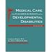 Medical Care for Children & Adults With Developmental Disabilities