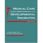 Medical Care for Children & Adults With Developmental Disabilities