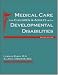 Medical Care for Children & Adults With Developmental Disabilities