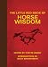The Little Red Book of Horse Wisdom (Little Red Books)