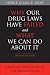 Why Our Drug Laws Have Failed and What We Can Do About It: A Judicial Indictment of the War on Drugs