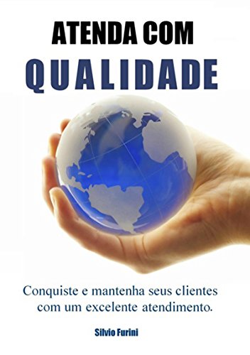 Atenda Com Qualidade (Portuguese Edition)