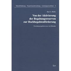 Von der Aktivierung der Begabungsreserven zur Hochbegabtenf�rderung: Forschungsergebnisse aus vier Dekaden