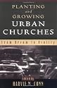 Planting and Growing Urban Churches: From Dream to Reality