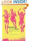 Speaking from the Heart: Gender and the Social Meaning of Emotion (Studies in Emotion and Social Interaction)