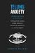 Search : Telling Anxiety: Anxious Narration in the Work of Marguerite Duras, Annie Ernaux, Nathalie Sarraute, and Anne Hébert (University of Toronto Romance Series)