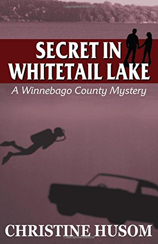 secret in whitetail lake the winnebago county mystery series volume 6