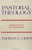 Pastoral Theology: Essentials of Ministry