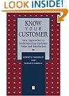 Know Your Customer: New Approaches to Understanding Customer Value and Satisfaction (Total Quality Management)