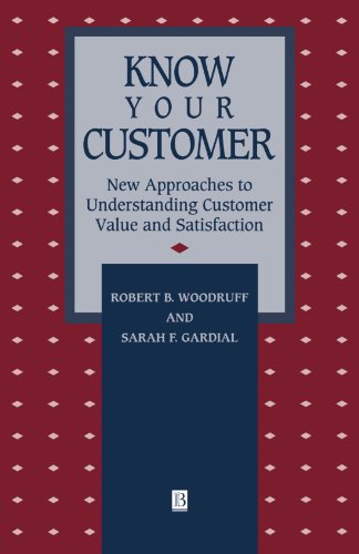 Click to see more detail Know Your Customer: New Approaches to Understanding Customer Value and Satisfaction (Total Quality Management) Know Your Customer: New Approaches to Understanding Customer Value and Satisfaction (Total Quality Management)