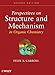 Perspectives on Structure and Mechanism in Organic Chemistry