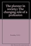 The planner in society : the changing role of a profession