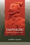 Emperor!: A Romance of Ancient China