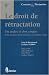 Le droit de rétractation : Une analyse de droit comparé