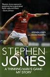 Stephen Jones: A Thinking Mans Game: My Story